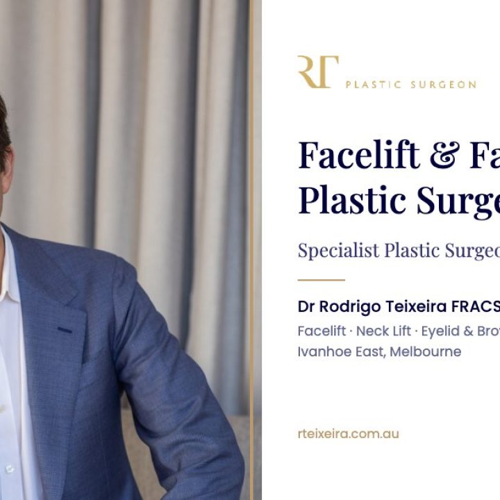 Dr Rodrigo Teixeira FRACS, Specialist Plastic Surgeon – Facelift and Facial Plastic Surgery, Melbourne